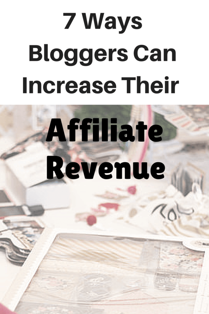 7 Ways Bloggers Can Increase Affiliate Revenue