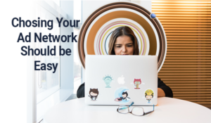 Choosing your ad network should be easy